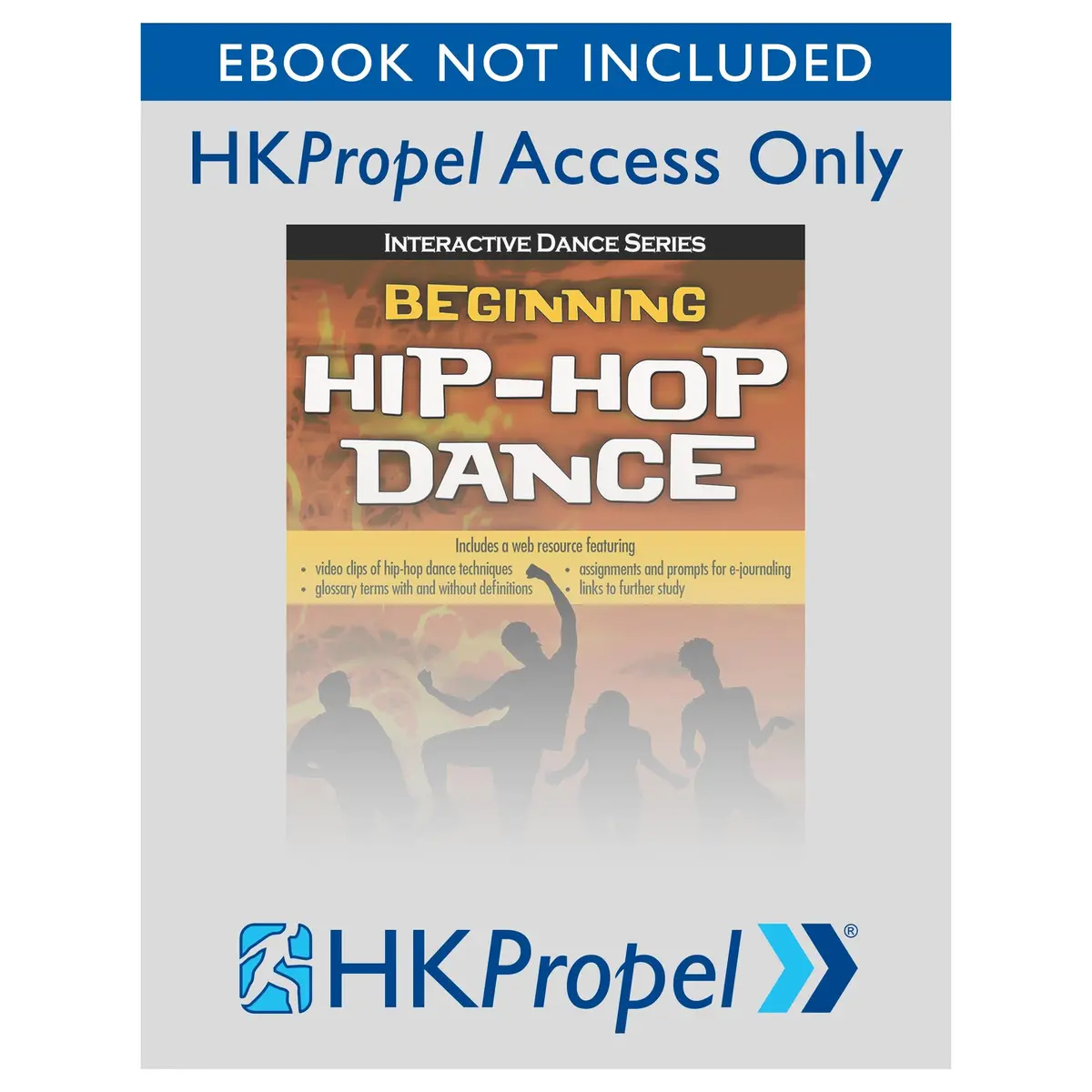 Beginning Hip-Hop Dance Hkpropel Access-Ebook Not Included 1