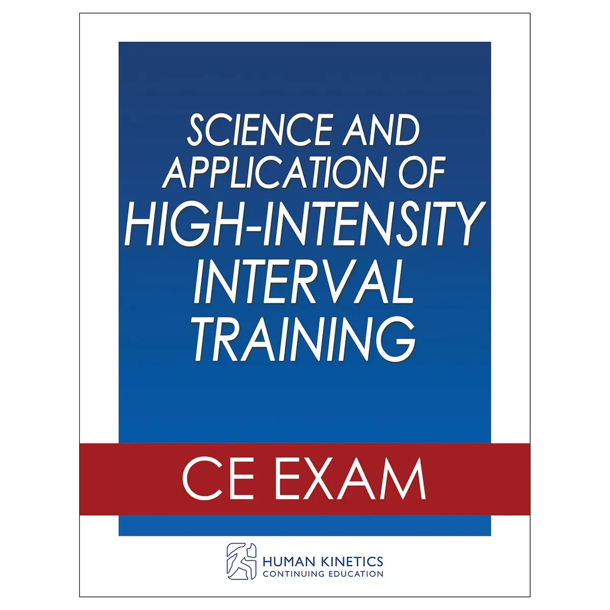 Science And Application Of High-Intensity Interval Training Online Ce Exam Without Book 1