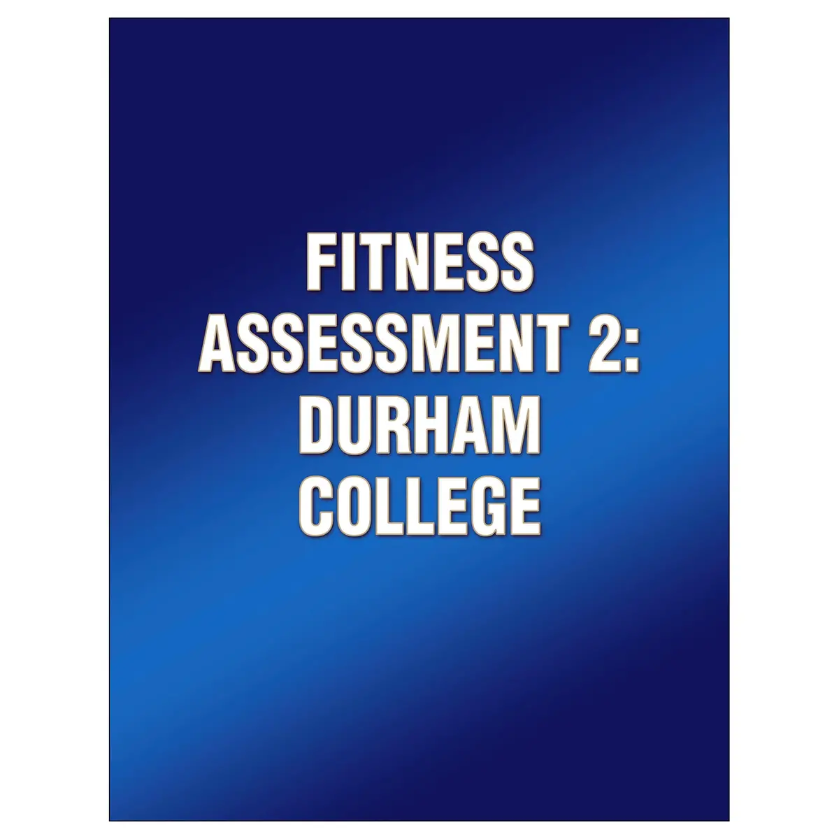 Fitness Assessment 2: Durham College 1
