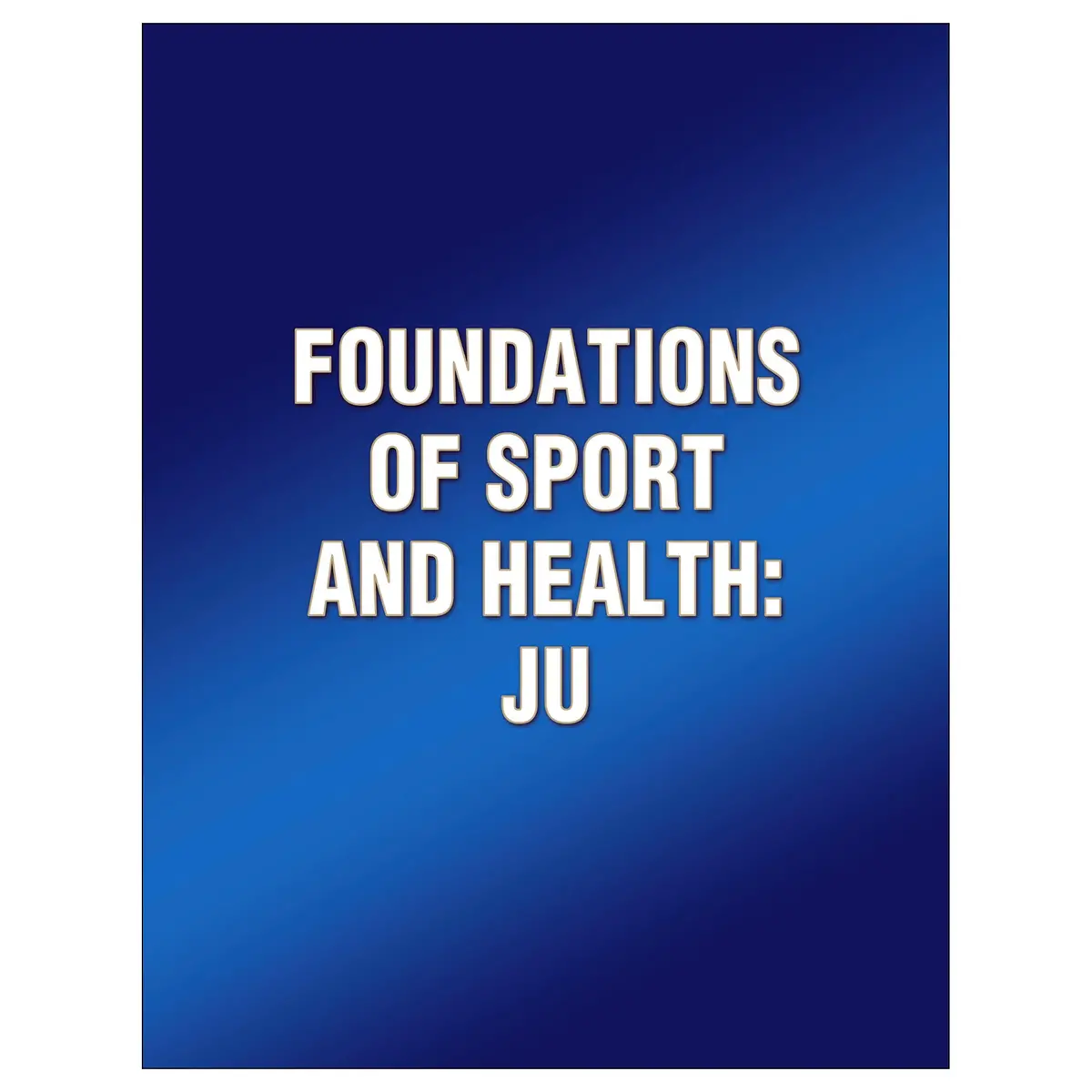 Foundations Of Sport And Health: Ju 1