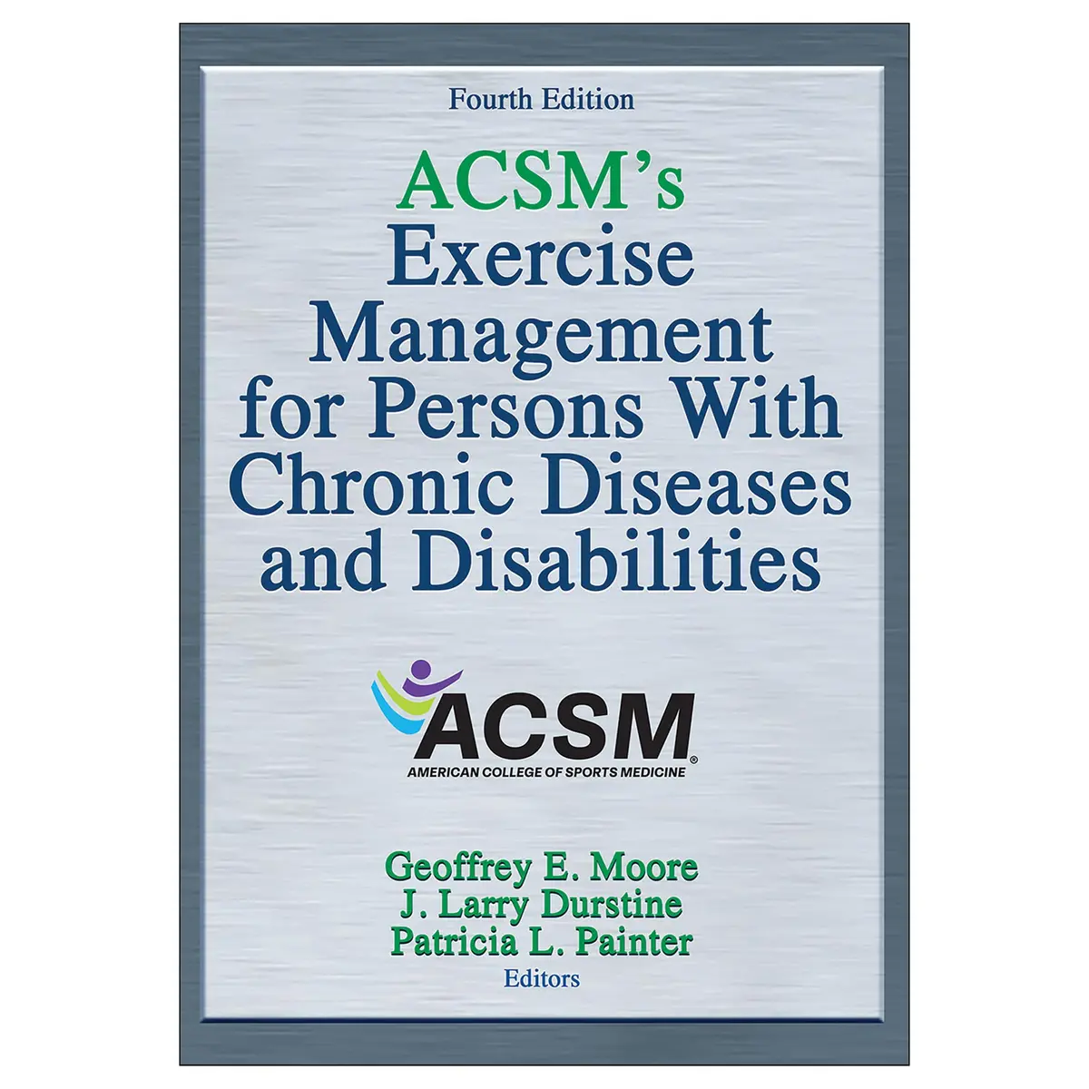 Acsm's Exercise Management For Persons With Chronic Diseases And Disabilities-4Th 1