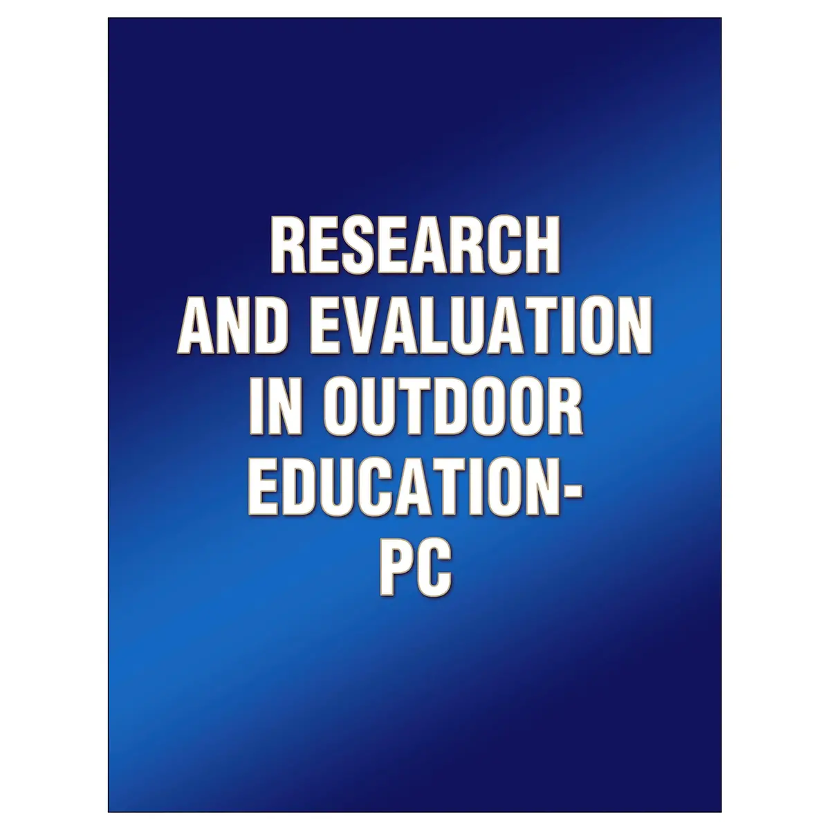 Research And Evaluation In Outdoor Education-Pc 1