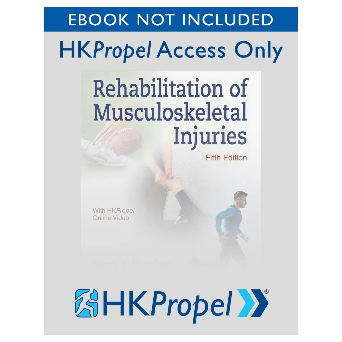 Rehabilitation Of Musculoskeletal Injuries 5Th Edition Hkpropel Online Video-Ebook Not Included 1
