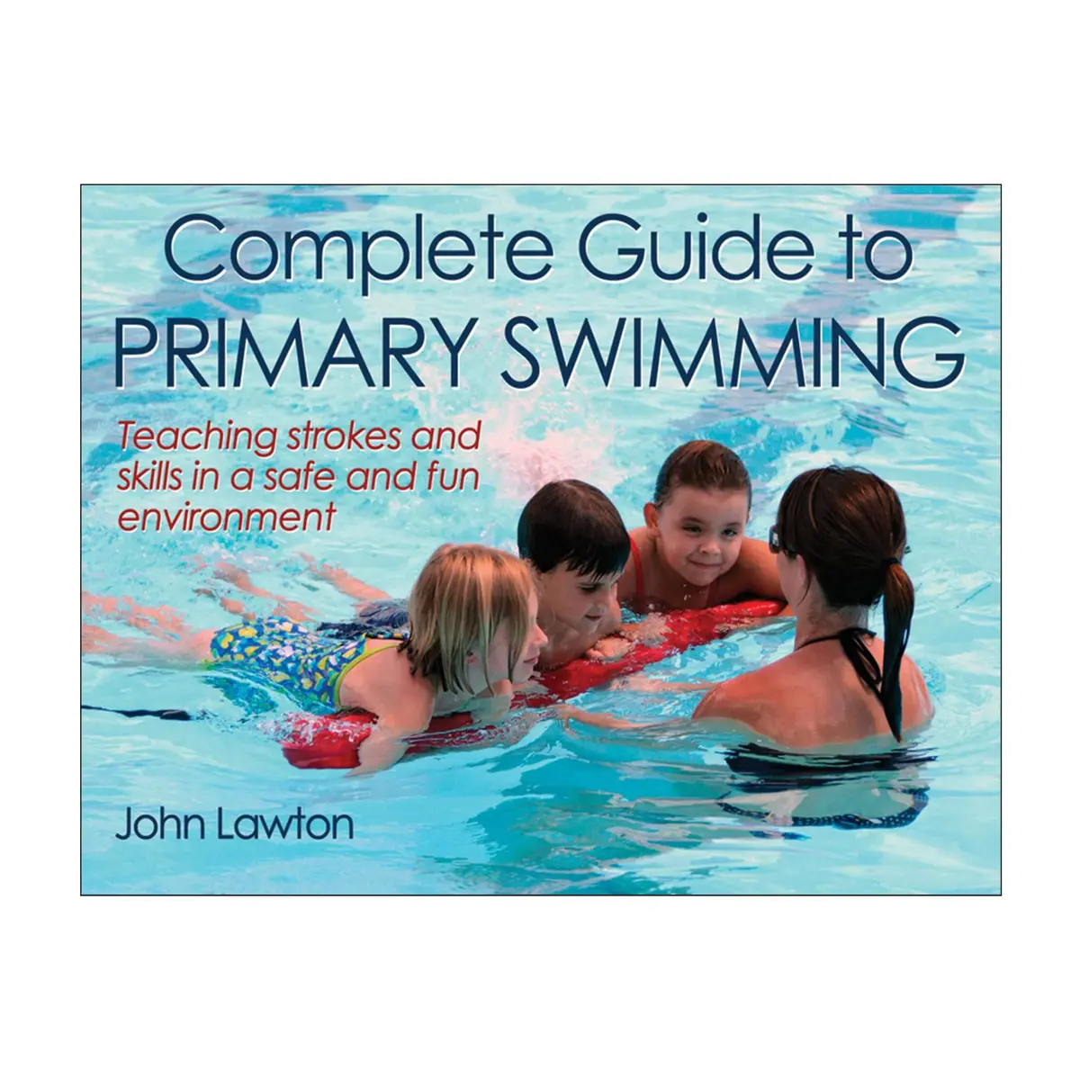 Complete Guide To Primary Swimming 1