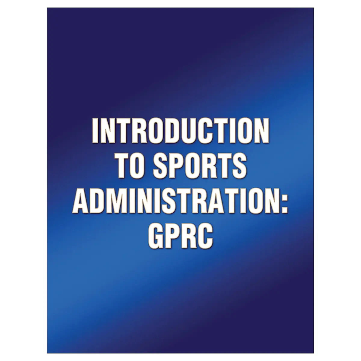 Introduction To Sports Administration: Gprc 1