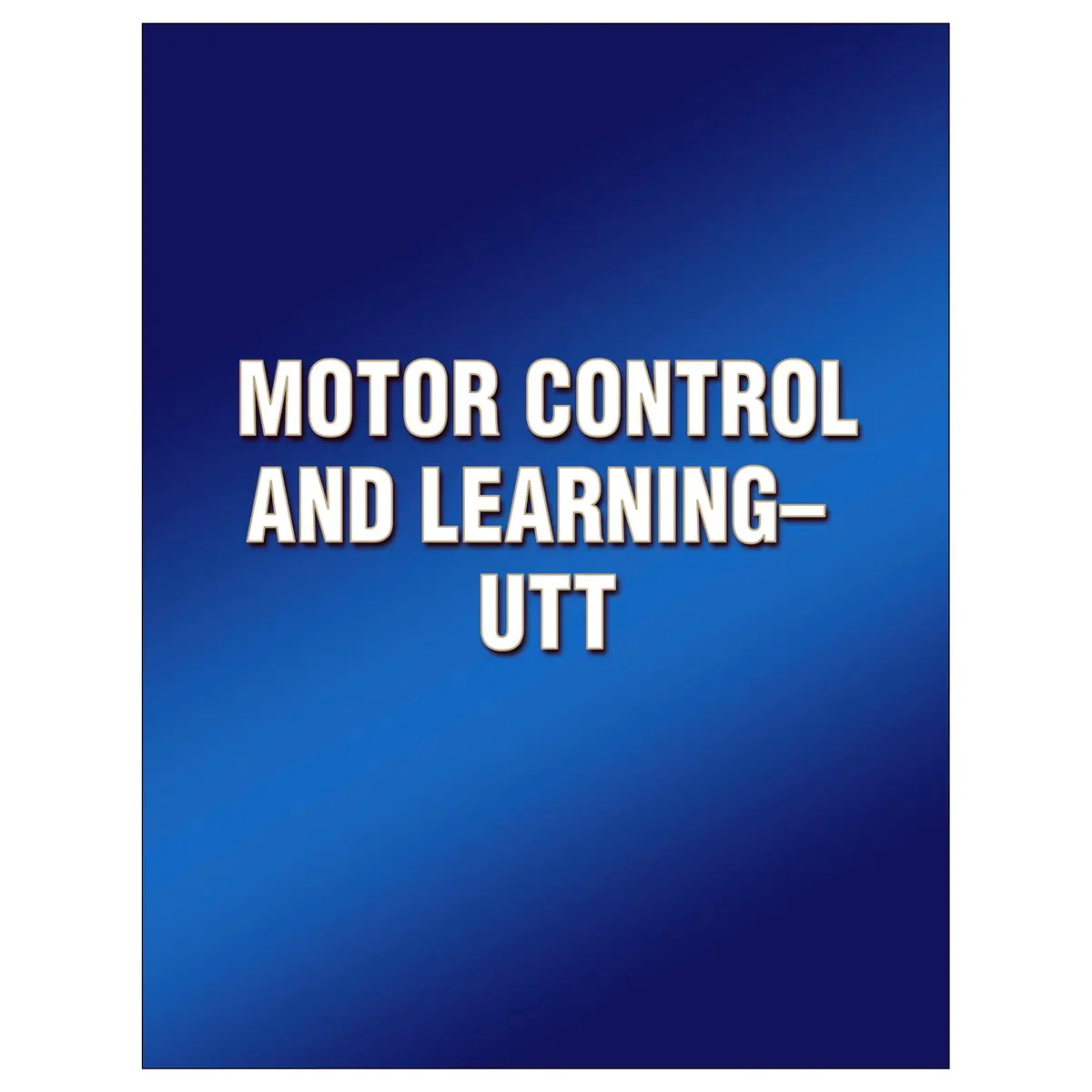 Motor Control And Learning-Utt 1
