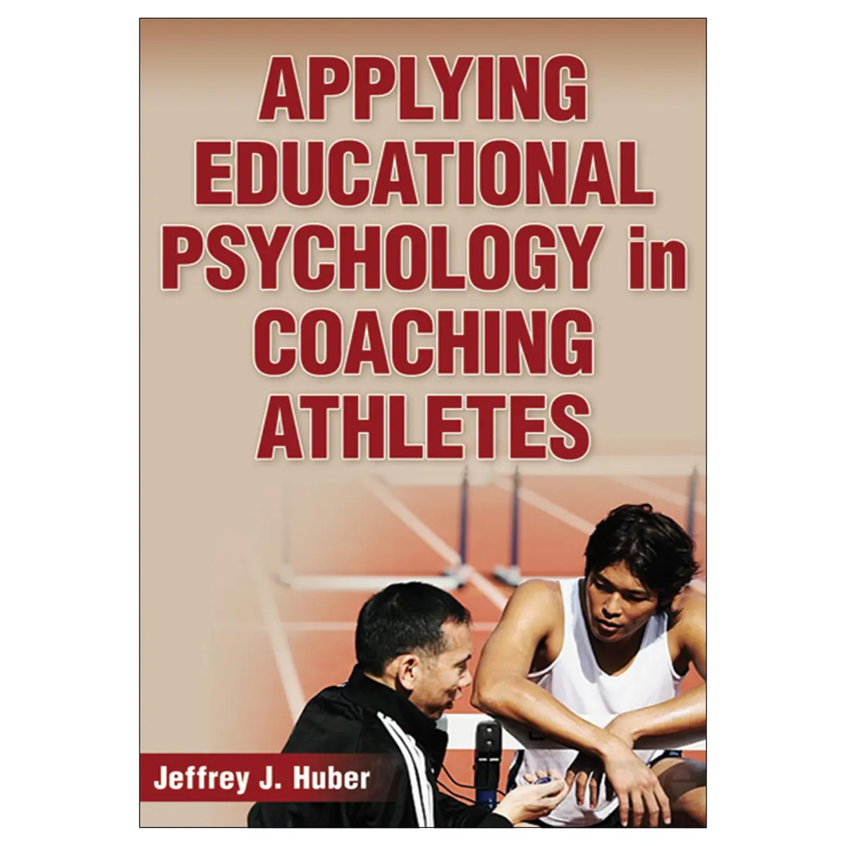 Applying Educational Psychology In Coaching Athletes 1