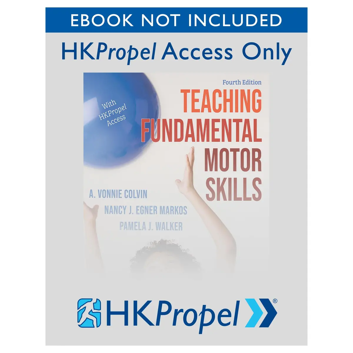 Teaching Fundamental Motor Skills 4Th Edition Hkpropel Access-Ebook Not Included 1