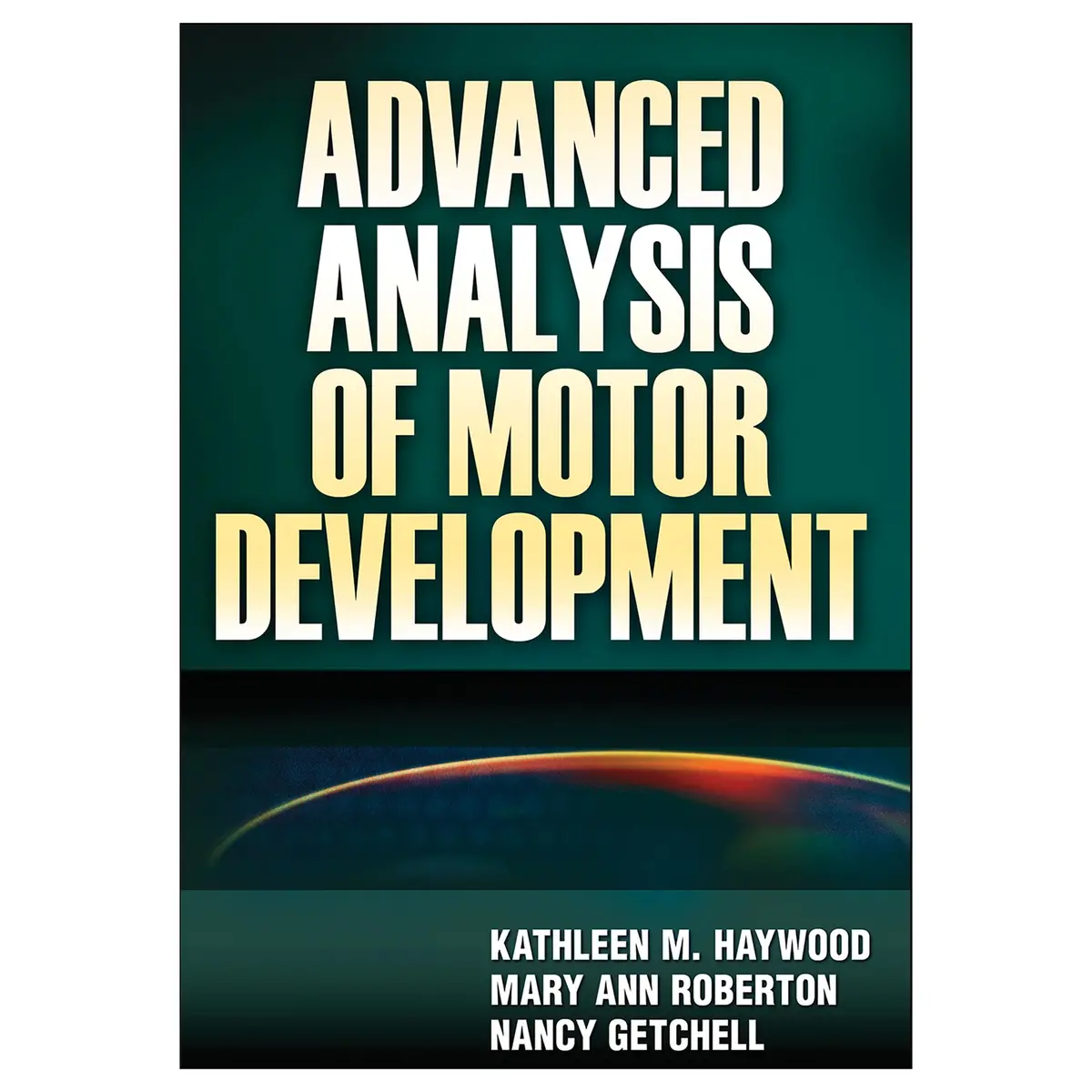 Advanced Analysis Of Motor Development 1