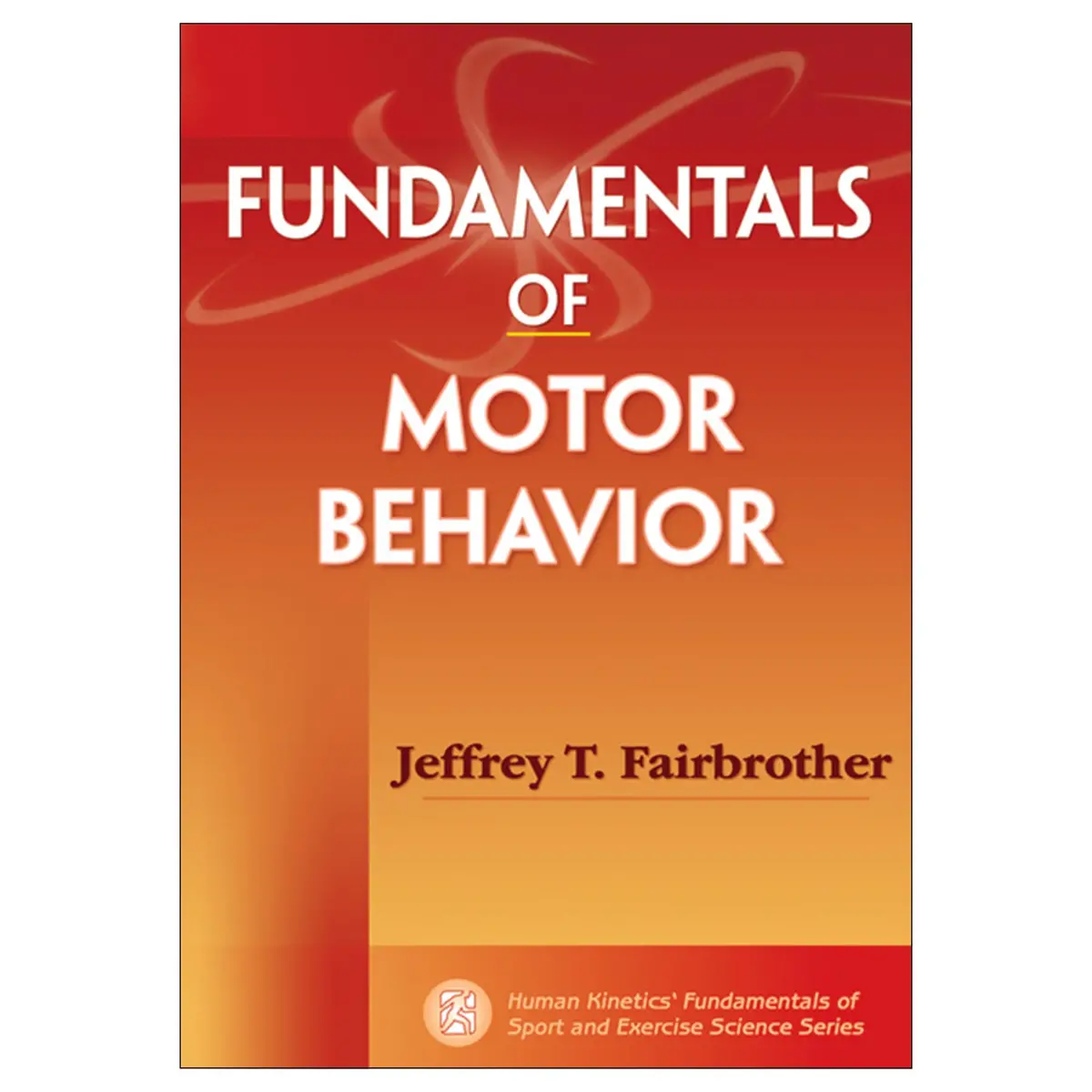 Fundamentals Of Motor Behavior 1