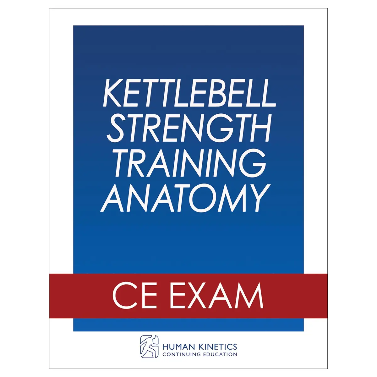 Kettlebell Strength Training Anatomy Online Ce Exam Without Book 1