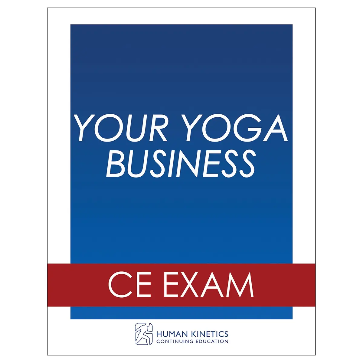 Your Yoga Business Online Ce Exam Without Book 1