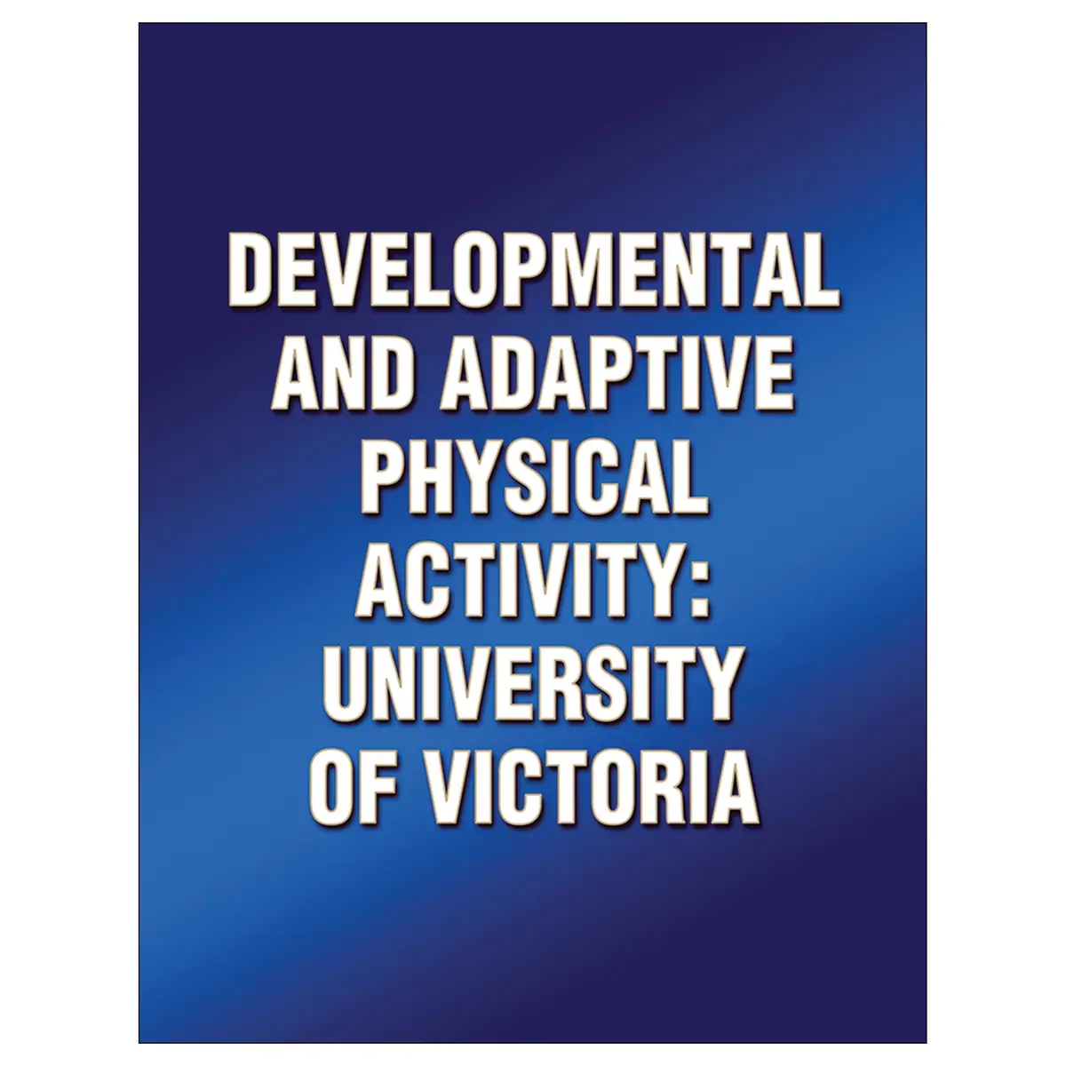 Developmental And Adaptive Physical Activity: University Of Victoria 1