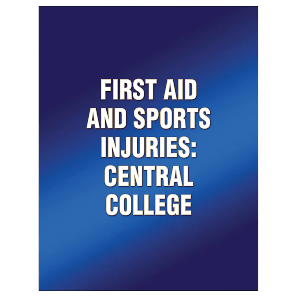 First Aid And Sports Injuries: Central College 1