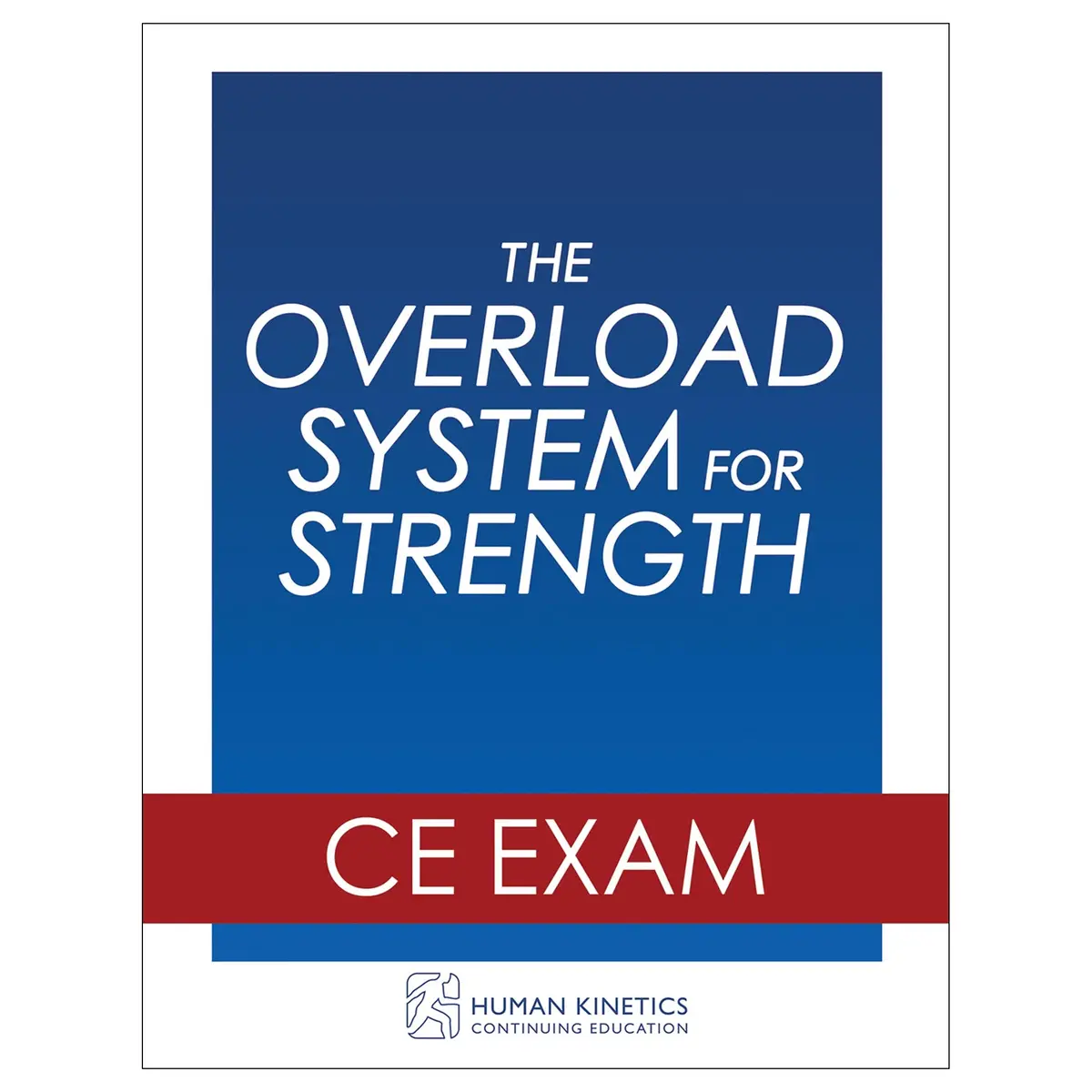 The Overload System For Strength Online Ce Exam Without Book 1