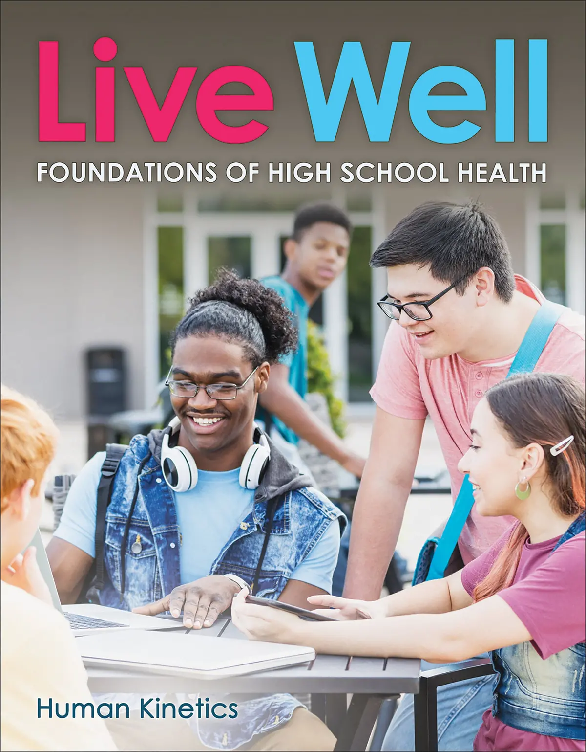 Live Well: Foundations Of High School Health 1