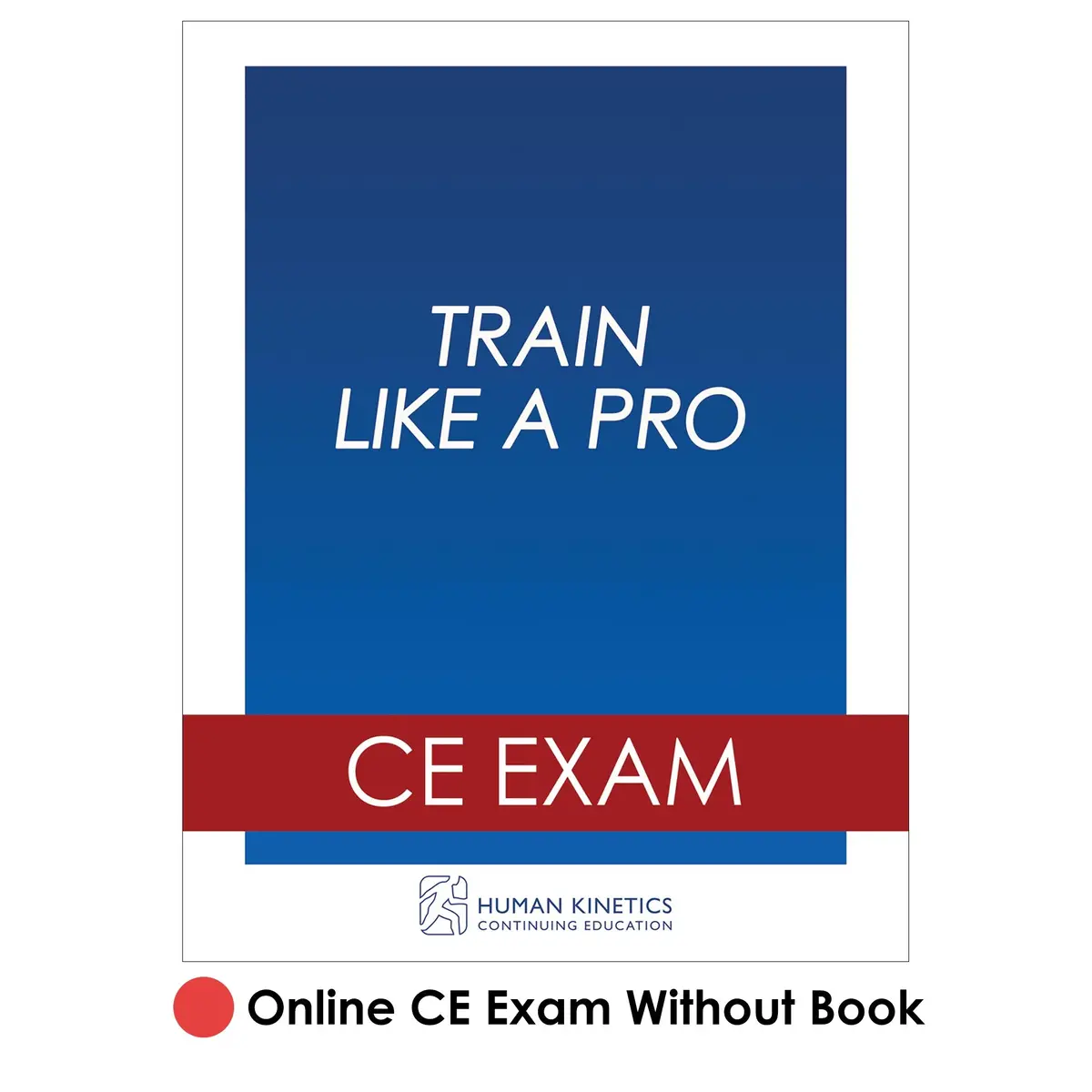 Train Like A Pro Online Ce Exam Without Book 1