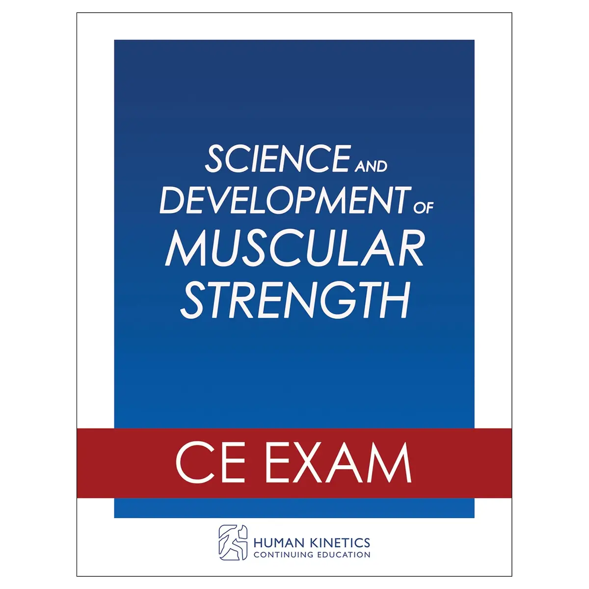 Science And Development Of Muscular Strength Online Ce Exam Without Book 1