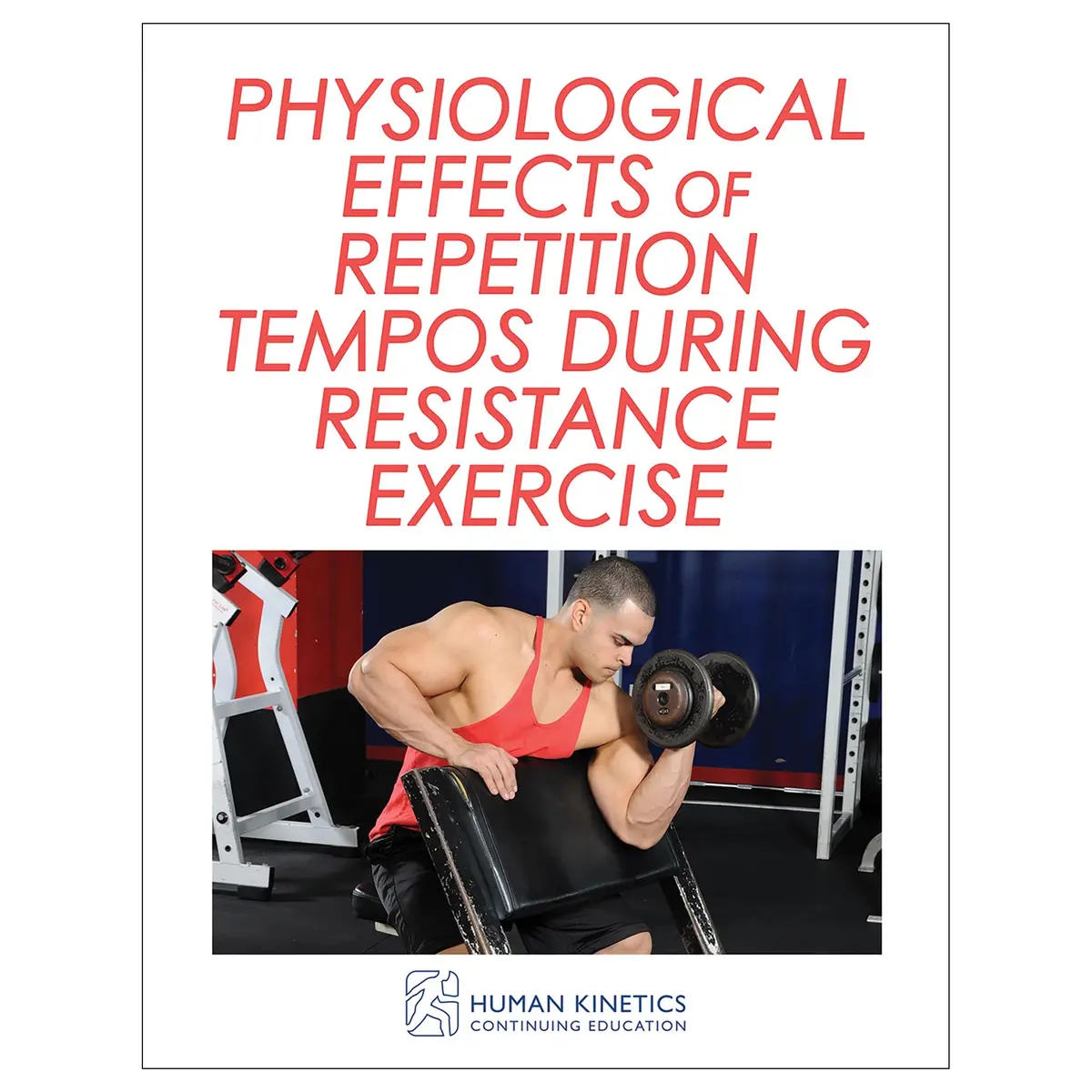 Physiological Effects Of Repetition Tempos During Resistance Exercise Online Ce Course 1