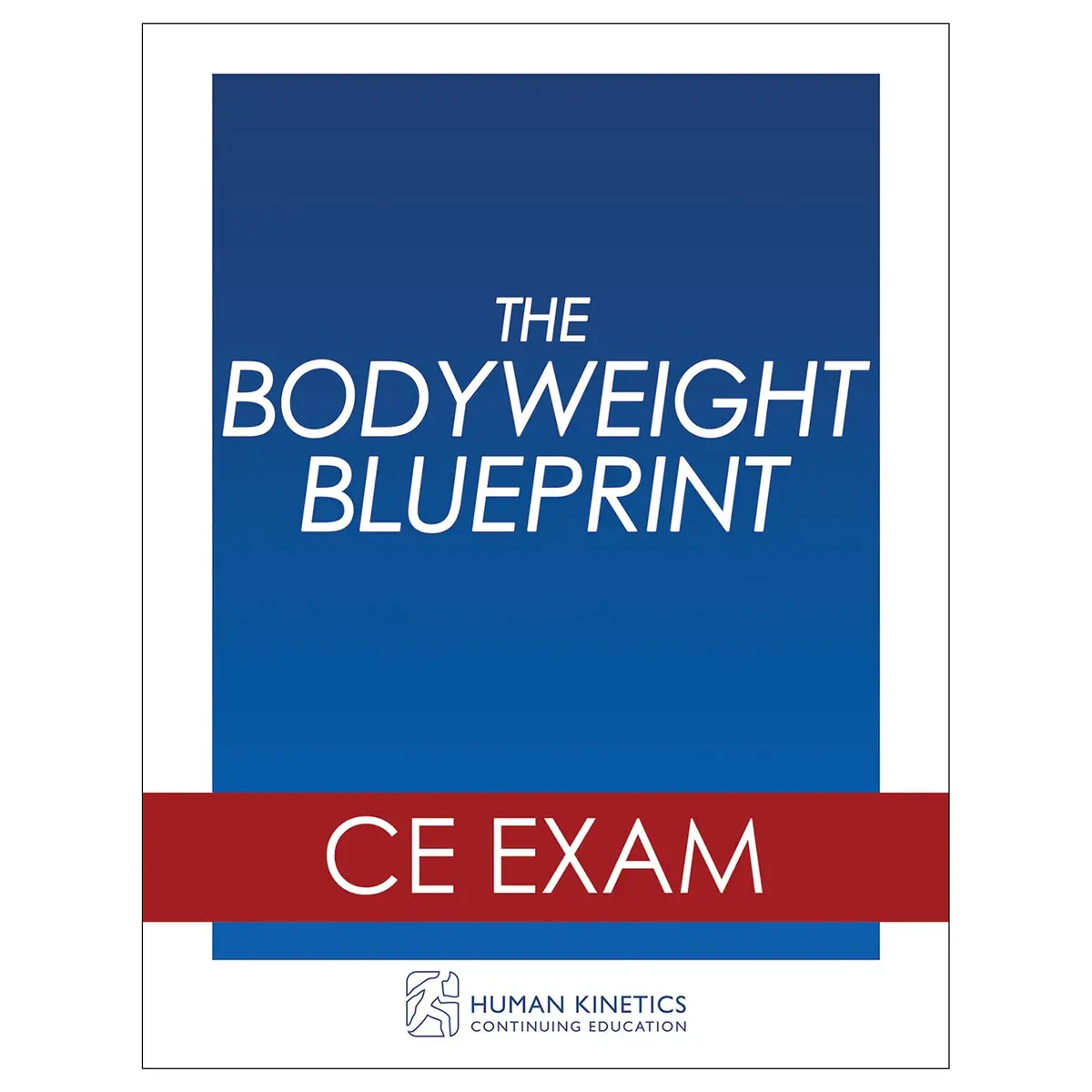 The Bodyweight Blueprint Online Ce Exam Without Book 1