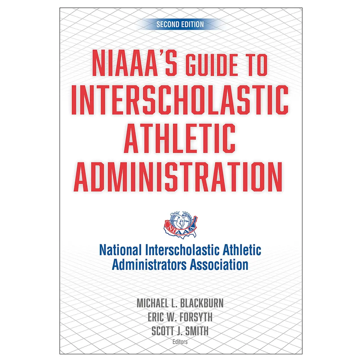Niaaa's Guide To Interscholastic Athletic Administration-2Nd Edition 1