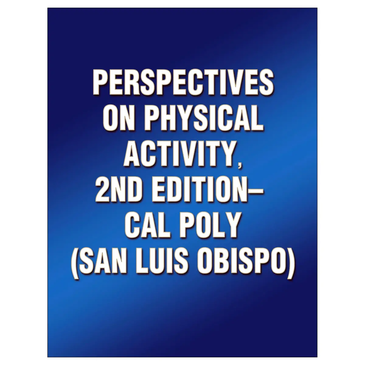 Perspectives On Physical Activity, 2Nd Edition-Cal Poly (San Luis Obispo) 1
