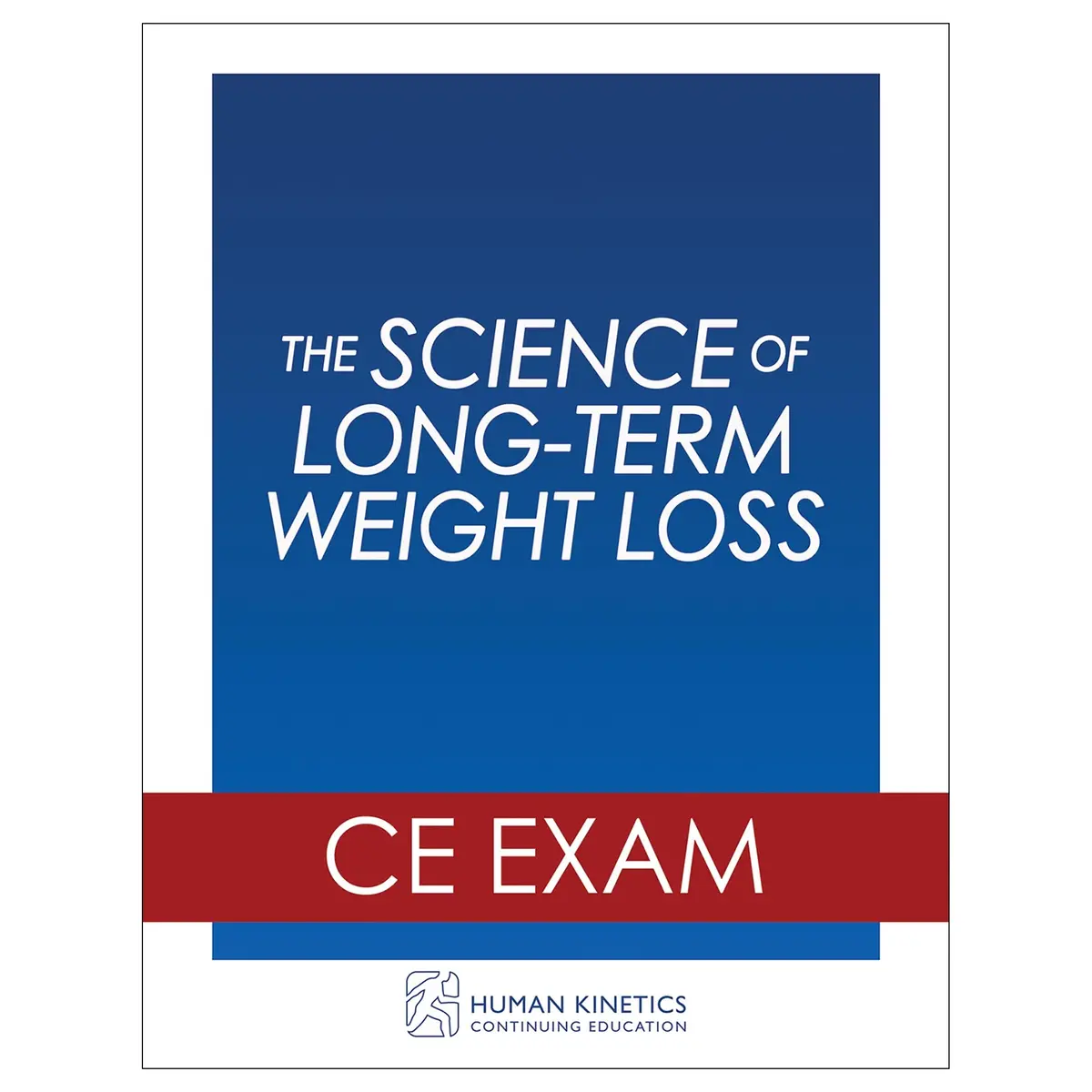 The Science Of Long-Term Weight Loss Online Ce Exam Without Book 1