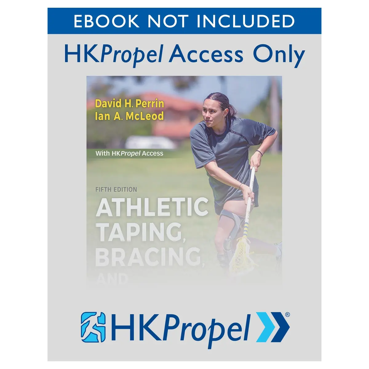 Athletic Taping, Bracing, And Casting 5Th Edition Hkpropel Access-Ebook Not Included 1