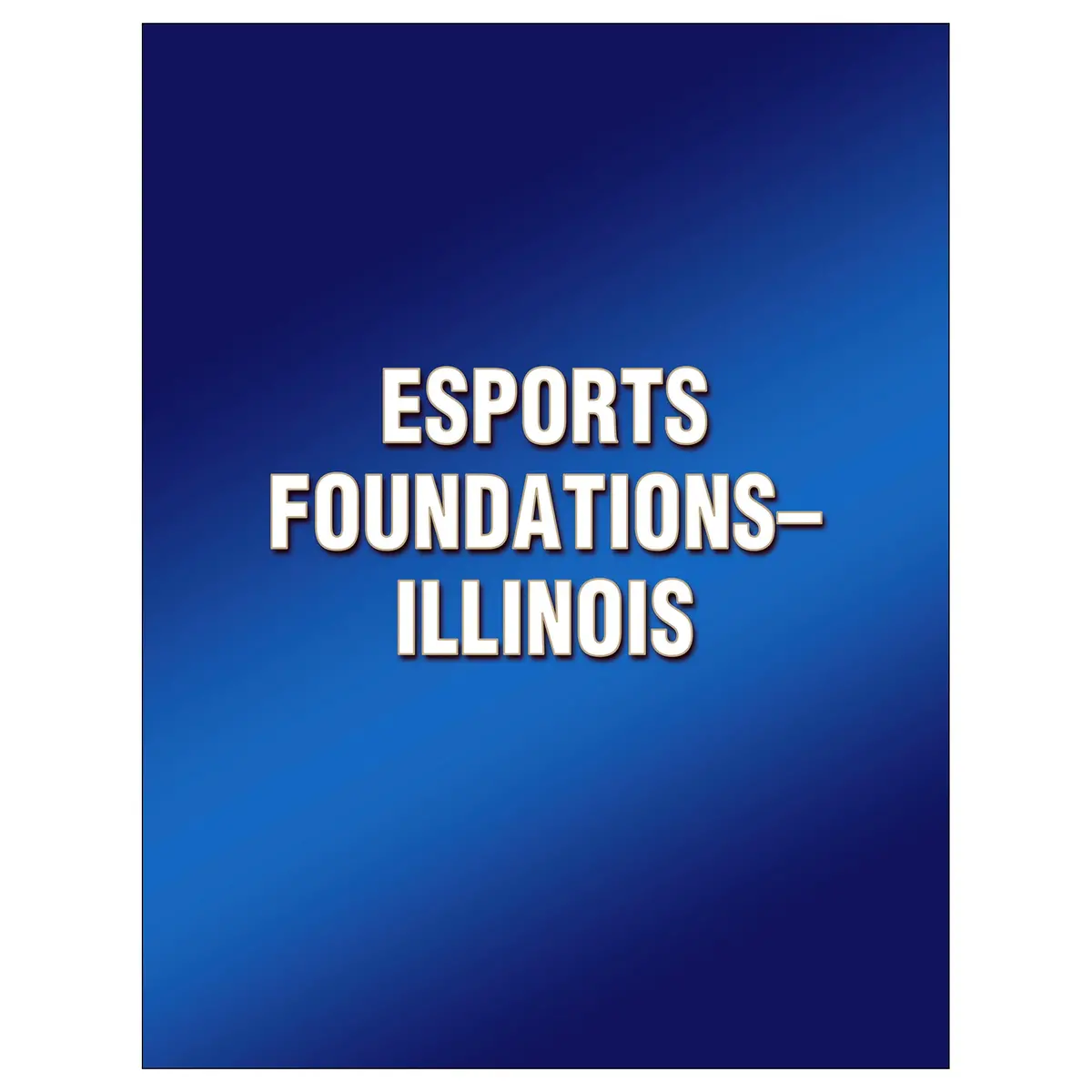 Esports Foundations-Illinois 1