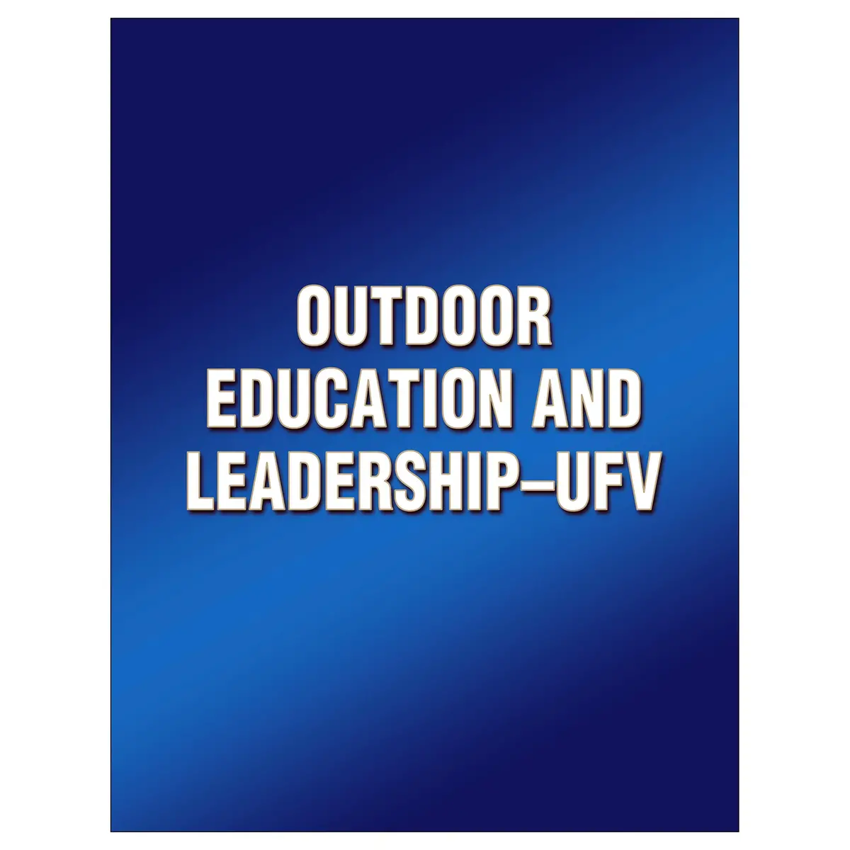 Outdoor Education And Leadership-Ufv 1