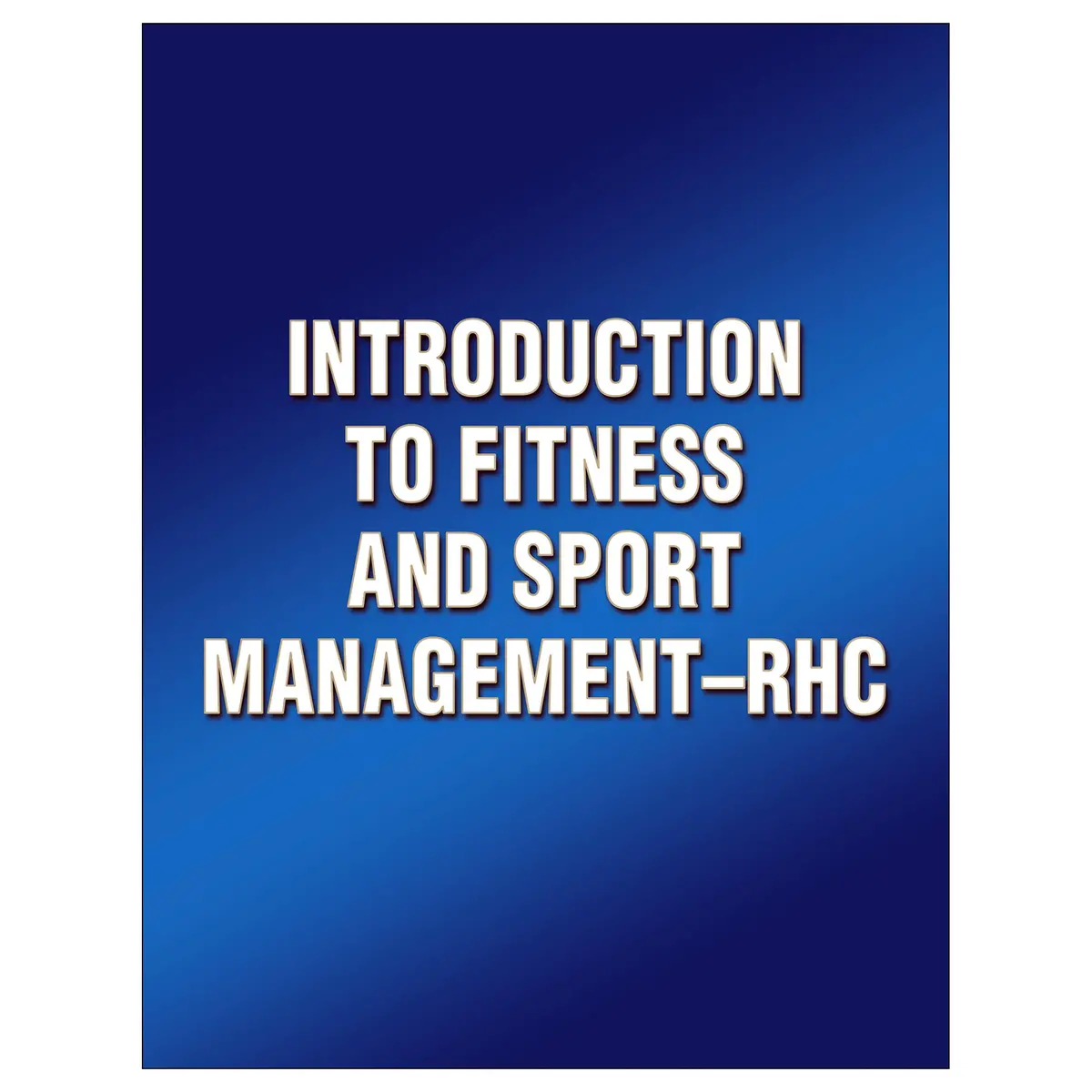 Introduction To Fitness And Sport Management-Rhc 1