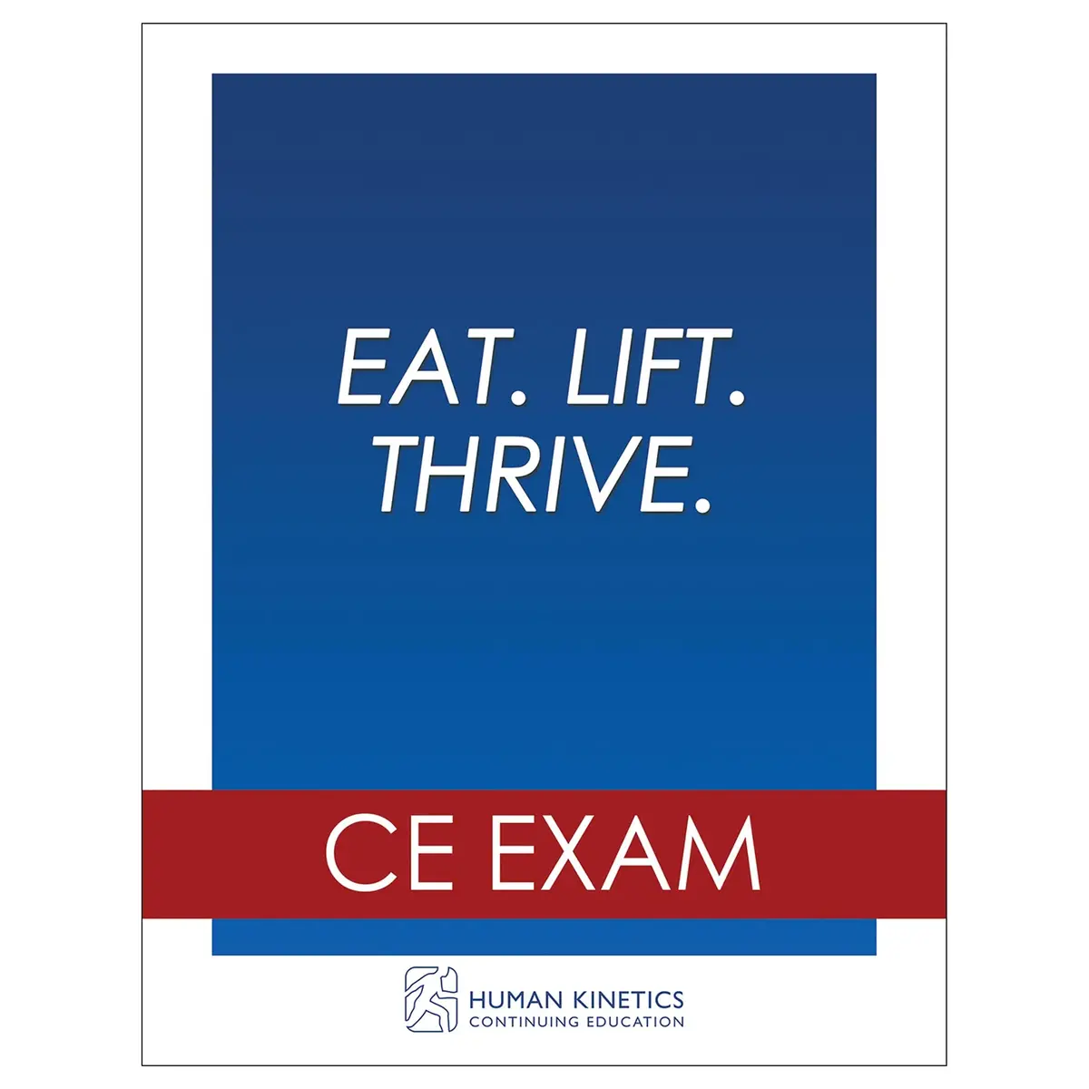 Eat. Lift. Thrive. Online Ce Exam Without Book 1