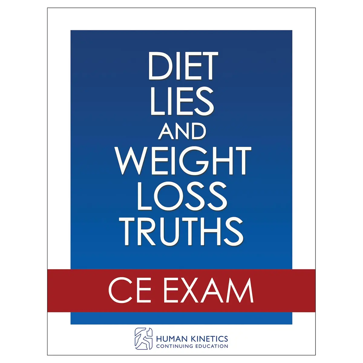 Diet Lies And Weight Loss Truths Online Ce Exam Without Book 1