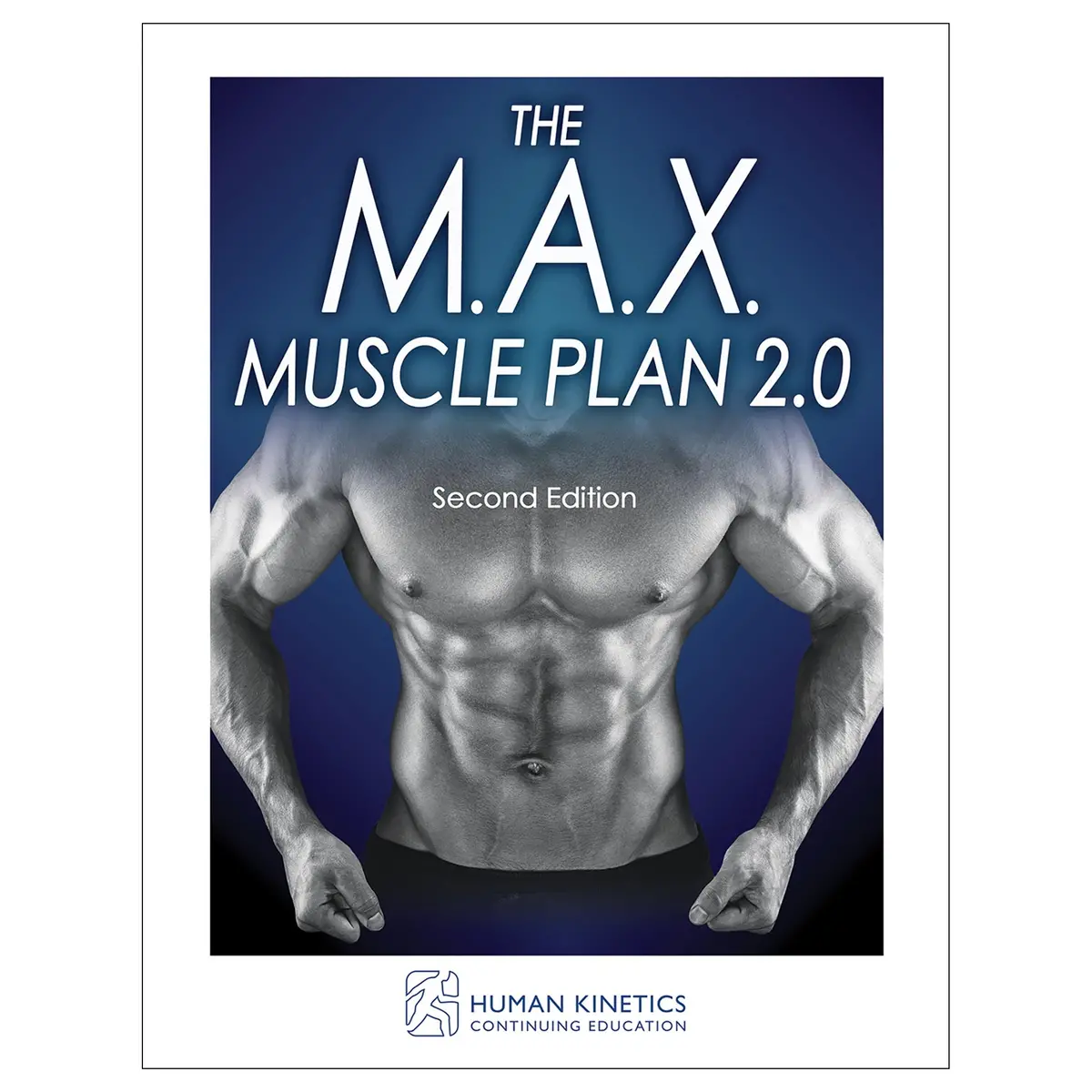 The M.A.X. Muscle Plan 2.0 2Nd Edition Online Ce Exam With Ebook 1