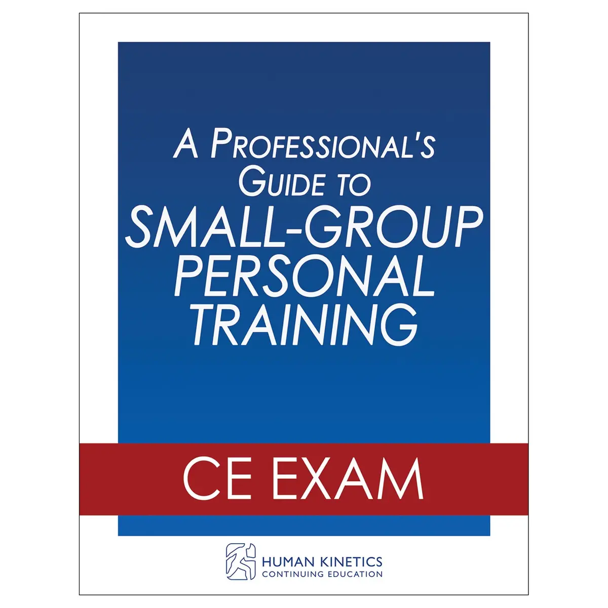 A Professional's Guide To Small-Group Personal Training Online Ce Exam Without Book 1