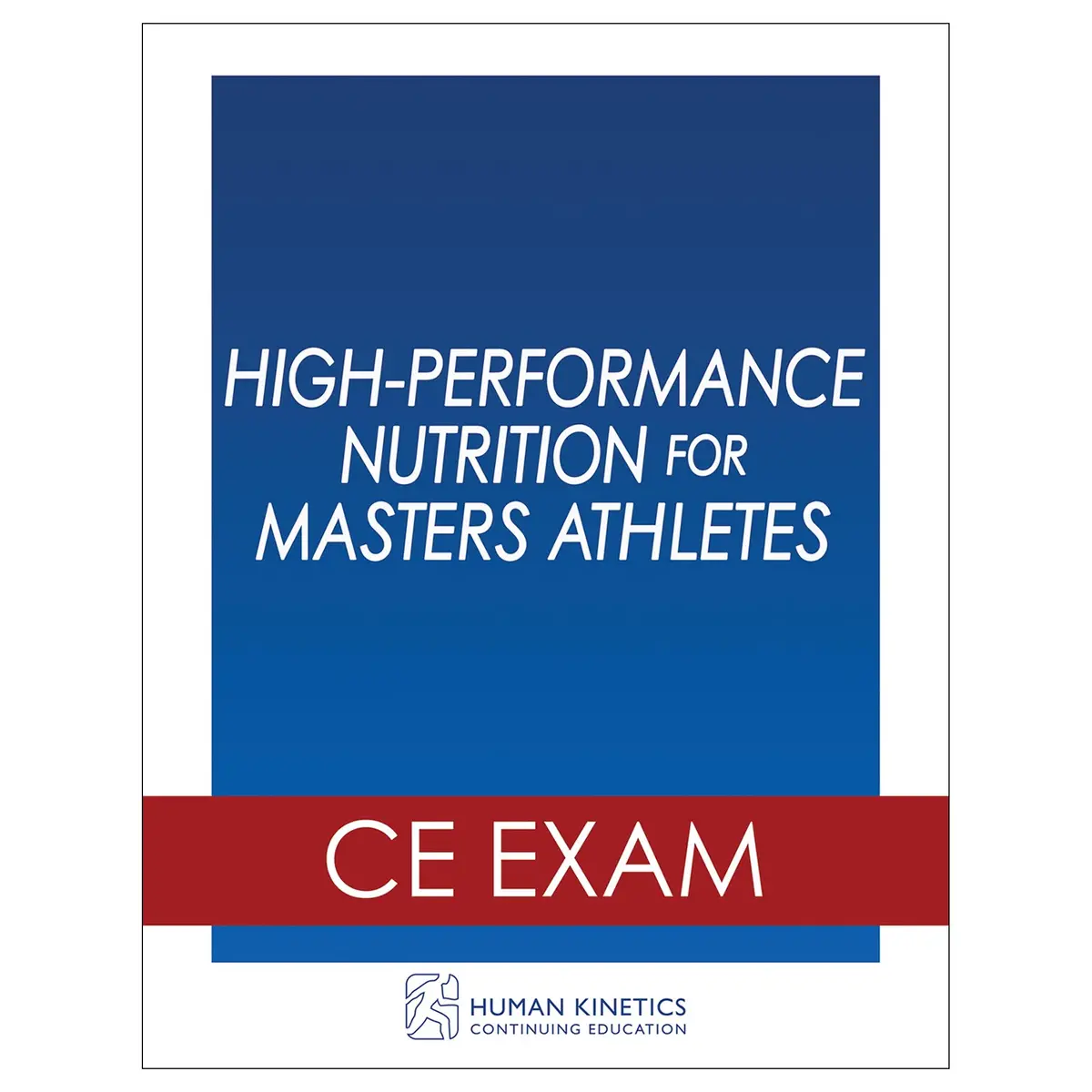 High-Performance Nutrition For Masters Athletes Online Ce Exam Without Book 1