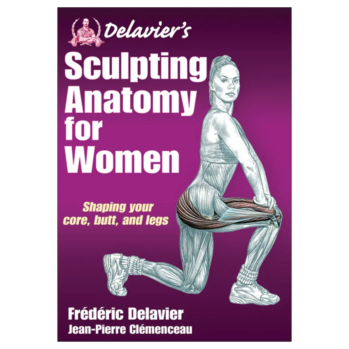 Delavier's Sculpting Anatomy For Women 1