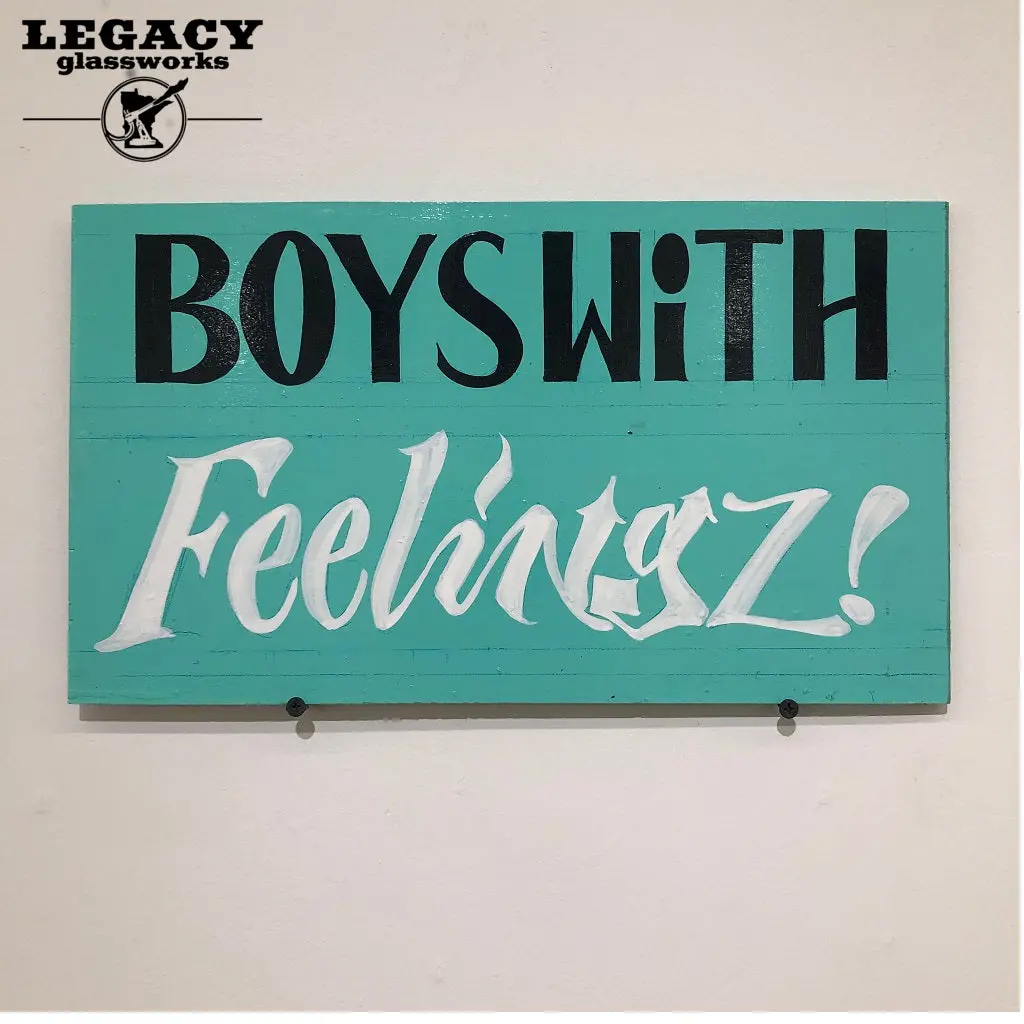 Ensue "Boys With Feelings" Painted Sign 1