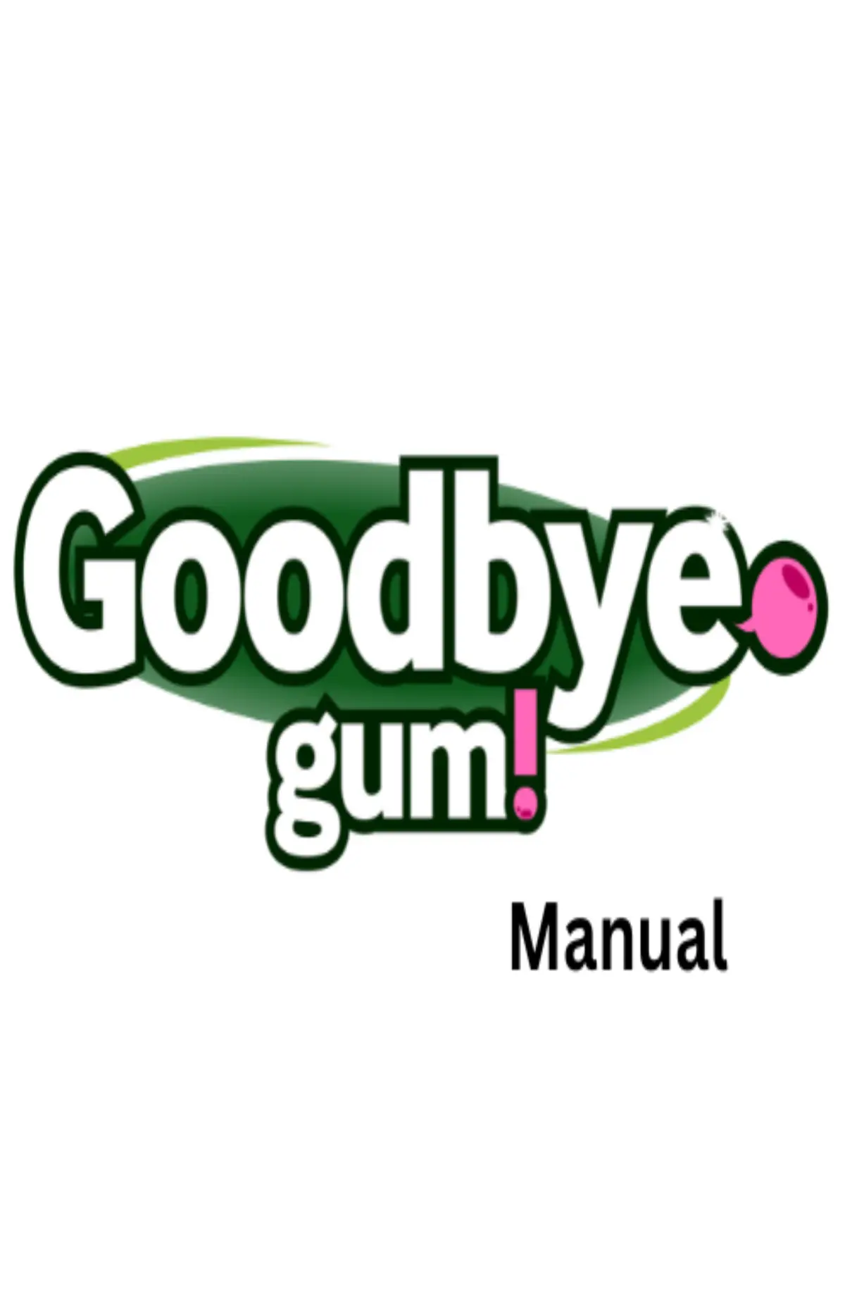 Goodbye Gum Gas Manual 1