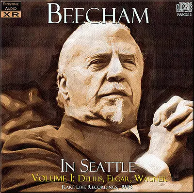 Beecham In Seattle, Volume 1: Delius, Elgar, Wagner (1943) - Pasc212 1