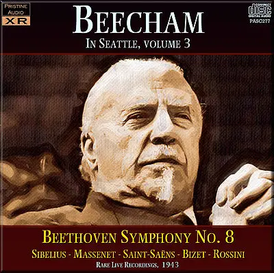 Beecham In Seattle Vol. 3: Beethoven, Bizet, Massenet, Rossini, Saint-Saëns, Sibelius (1943) - Pasc277 - Cd 1