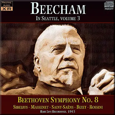 Beecham In Seattle Vol. 3: Beethoven, Bizet, Massenet, Rossini, Saint-Saëns, Sibelius (1943) - Pasc277 1