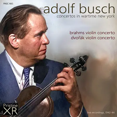 Adolf Busch Concertos In Wartime New York: Brahms, Dvořák (1942-44) - Pasc661 1