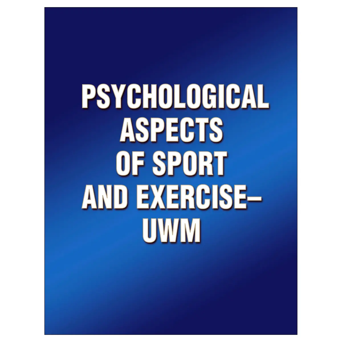 Psychological Aspects Of Sport And Exercise-Uwm 1