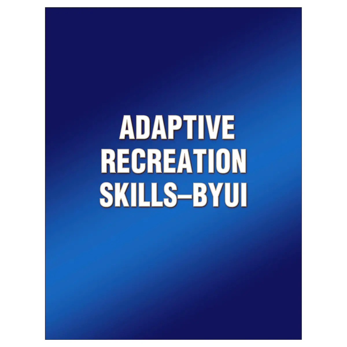 Adaptive Recreation Skills-Byui 1