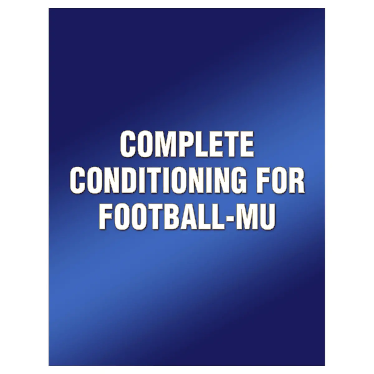 Complete Conditioning For Football-Mu 1
