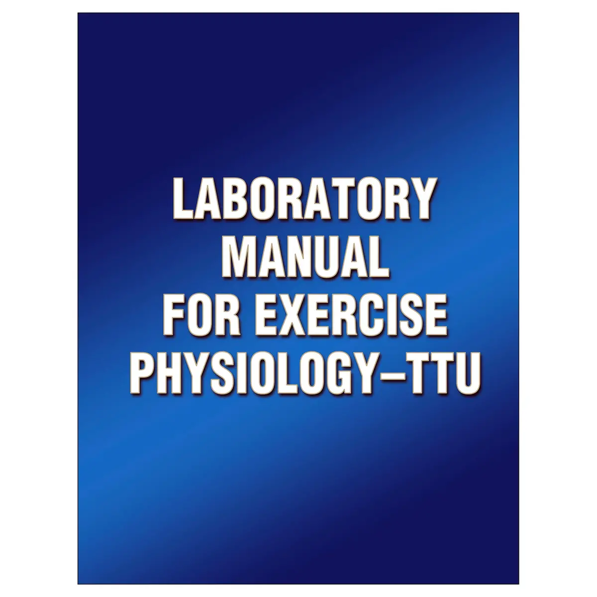 Laboratory Manual For Exercise Physiology-Ttu 1