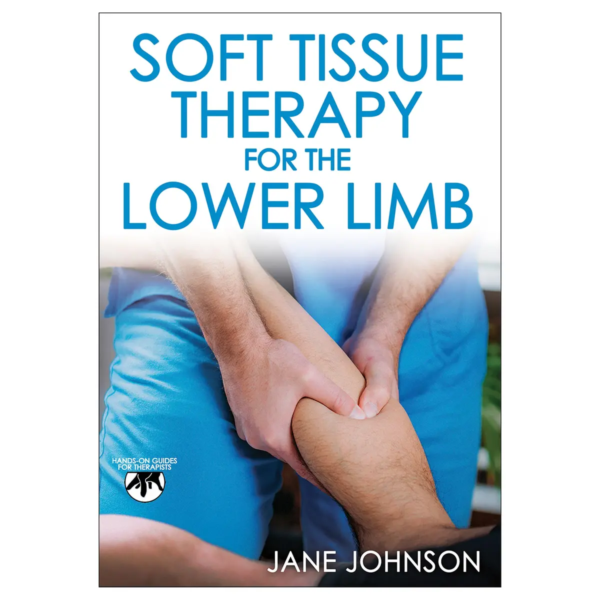 Soft Tissue Therapy For The Lower Limb 1