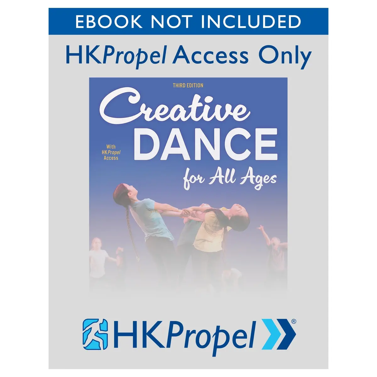 Creative Dance For All Ages 3Rd Edition Hkpropel Access-Ebook Not Included 1
