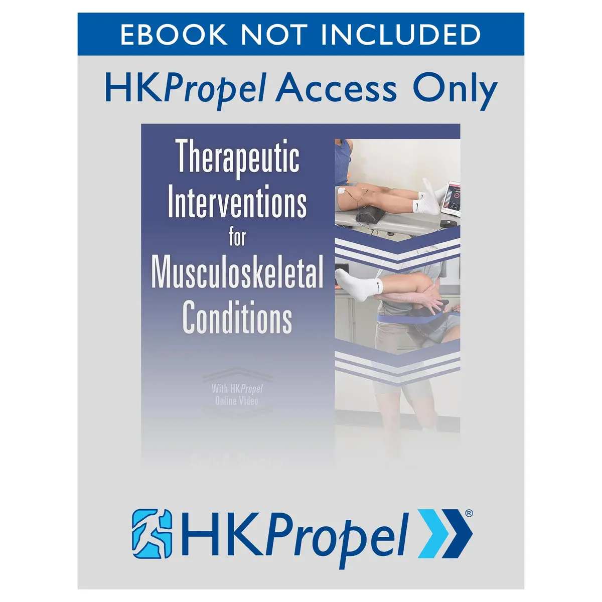 Therapeutic Interventions For Musculoskeletal Conditions Hkpropel Online Video-Ebook Not Included 1